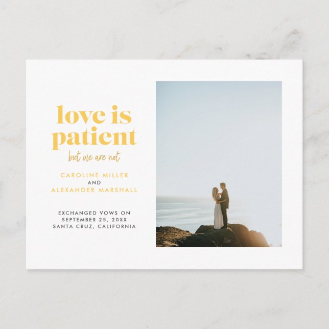 Yellow Love is Patient But We Are Not Elopement Announcement Postcard (Front)