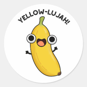 Yellow-lujah Funny Banana Pun  Classic Round Sticker