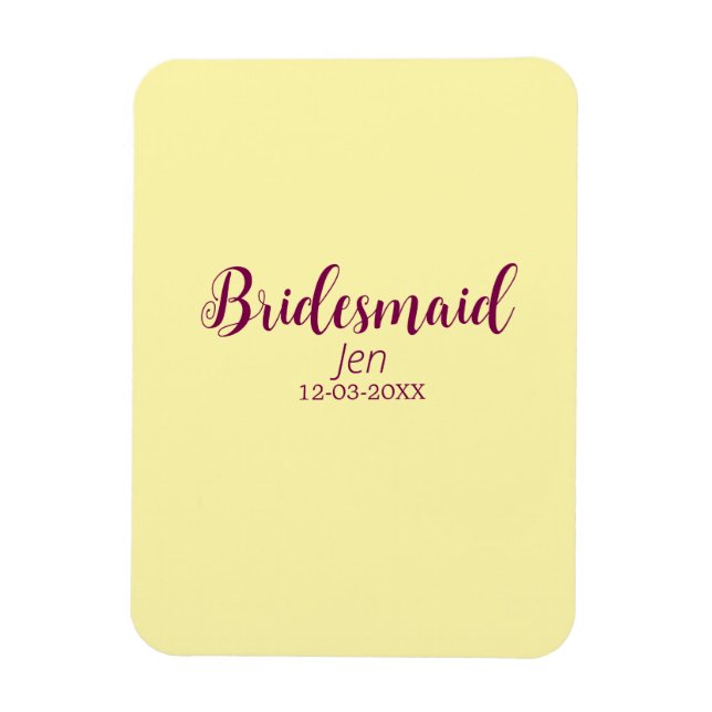 Yellow maroon bridesmaid name date stylish bride t magnet (Vertical)
