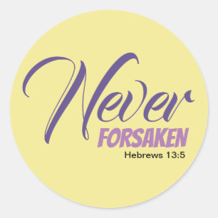 Yellow NEVER FORSAKEN Scripture Hebrews Christian Classic Round Sticker