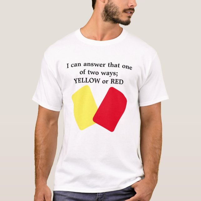 Yellow or Red Card Soccer Humour T-Shirt (Front)