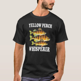 Yellow Perch Fishing Fish Fisherman Yellow Perch W T-Shirt