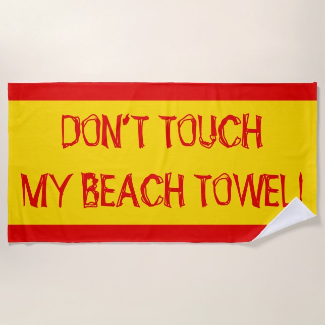 Yellow, Red, "DON’T TOUCH MY BEACH TOWEL!" Beach Towel (Front)