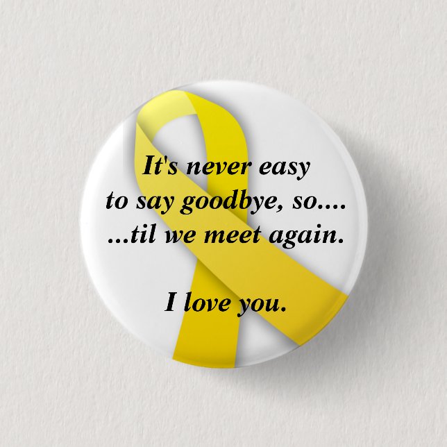 yellow ribbon, It's never easy to ... - Customised 3 Cm Round Badge (Front)