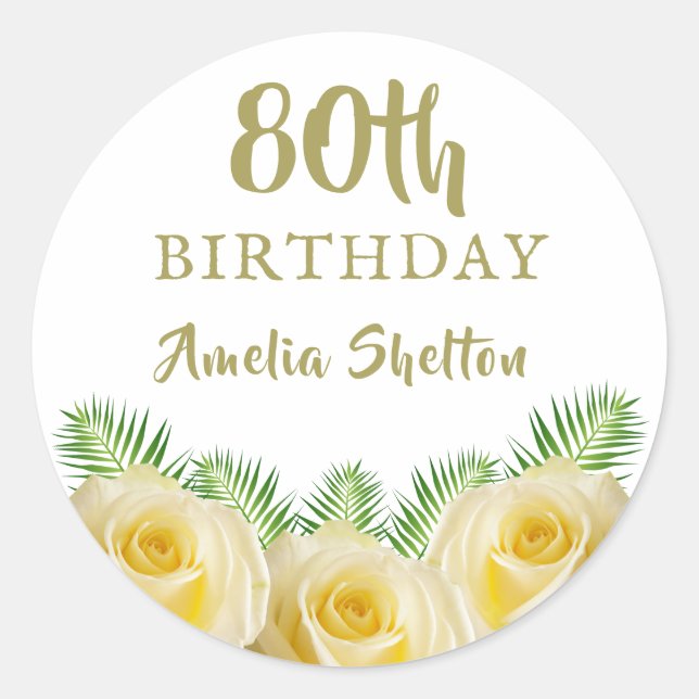 Yellow Roses and Leaves Floral 80th Birthday  Classic Round Sticker (Front)