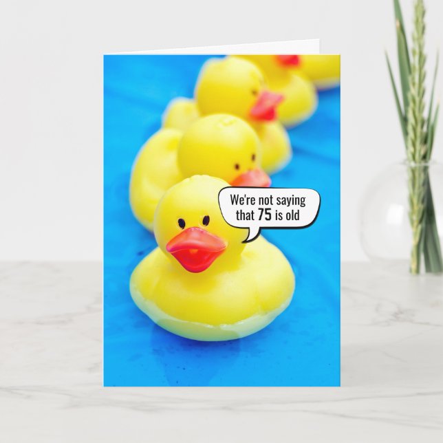 Yellow Rubber Duck 75th Birthday Humour Card (Front)