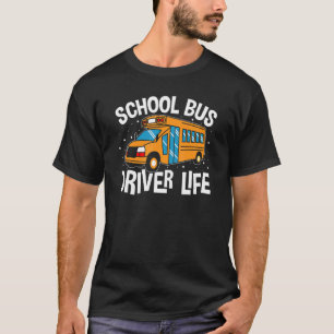 Yellow School Bus Driver Life T-Shirt