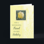 Yellow Tulips Friend Birthday Card<br><div class="desc">Birthday card for friend with soft and pretty yellow tulip and thoughtful verse.</div>