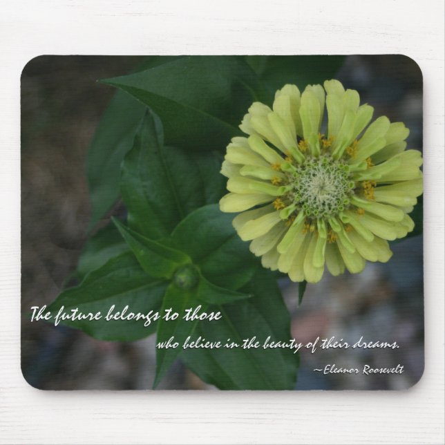 Yellow Zinnia with quote by Eleanor Roosevelt Mouse Pad (Front)