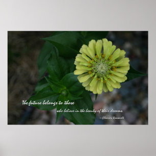 Yellow Zinnia with quote by Eleanor Roosevelt Poster