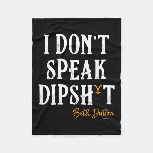 Yellowstone - Beth Dutton I Don't Speak Dip  Fleece Blanket (Front)