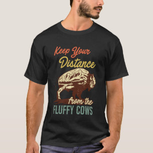 Yellowstone KEEP YOUR DISTANCE FROM FLUFFY COWS Wy T-Shirt