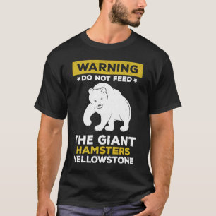 Yellowstone National Park Bear Quote Wildlife Natu T-Shirt