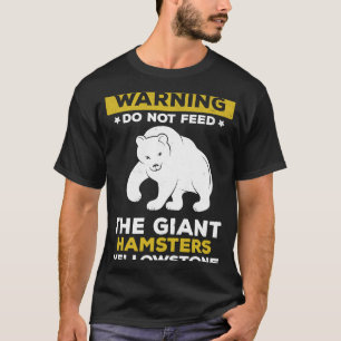 Yellowstone National Park Bear Quote Wildlife Natu T-Shirt