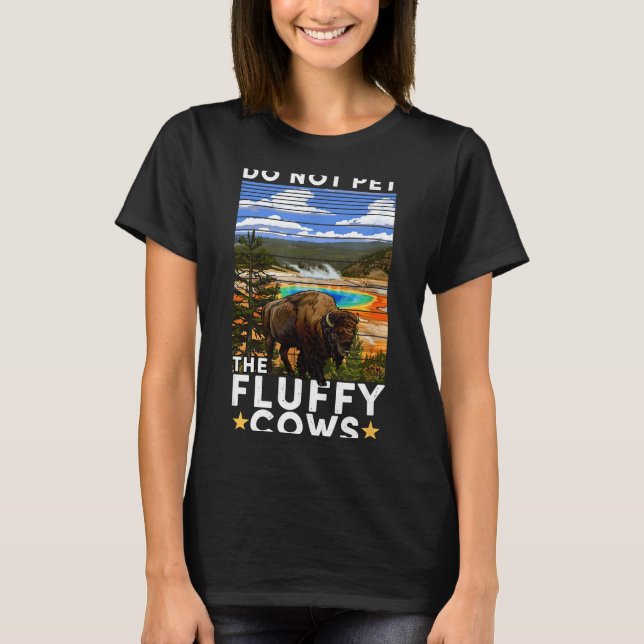 Yellowstone National Park Bison Do Not Pet The Flu T-Shirt (Front)