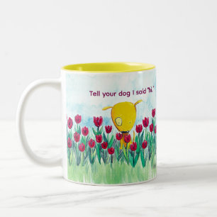 Yelodoggie "Tell your dog I said hi." Coffee Mug