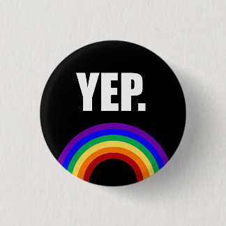 "Yep" Funny Gay Pride Flag Pin-back Button