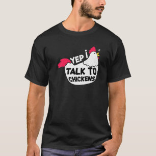 Yep I Talk To Chicken Tee Country Farm Women Men