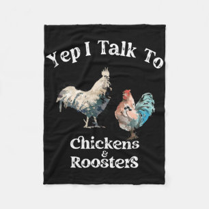 Yep I Talk To Chickens And Roosters Funny Rooster Fleece Blanket