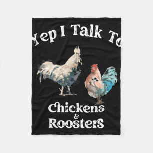 Yep I Talk To Chickens And Roosters Funny Rooster Fleece Blanket