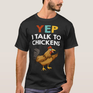 Yep I Talk To Chickens Chicken kids T-Shirt