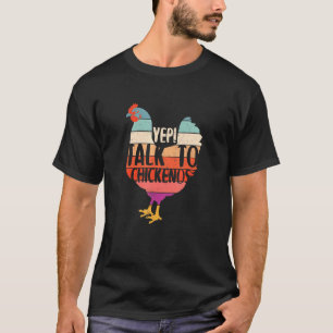 Yep I Talk To Chickens Cute Chicken Buffs Fathers T-Shirt
