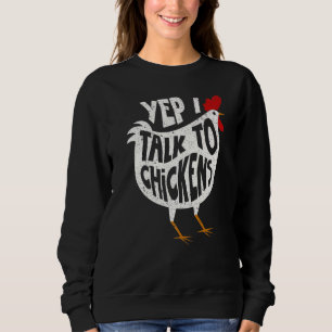 Yep I Talk To Chickens Cute Chicken Buffs Sweatshirt