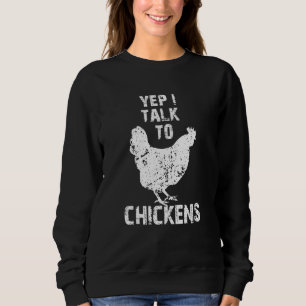Yep I Talk To Chickens Cute Chicken Buffs Sweatshirt