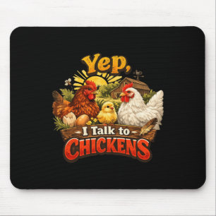 Yep I Talk To Chickens Funny Chicken Lover Ckyard  Mouse Pad