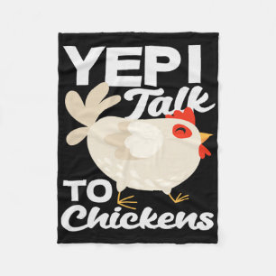 Yep I Talk To Chickens Funny Farmer Crazy Lady Fleece Blanket
