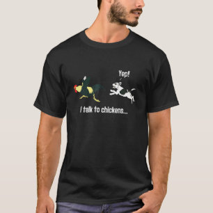 Yep I Talk To Chickens Funny Puppy Farm Dog Chasin T-Shirt