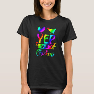 Yep I Talk To Chickens Multi-Coloured Chicken Lady T-Shirt