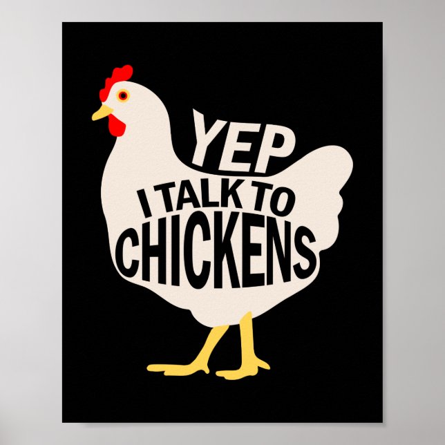 Yep I Talk To Chickens Poster (Front)