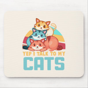 Yep, I Talk to My Cats–Adorable Trio Cat Design  2 Mouse Pad