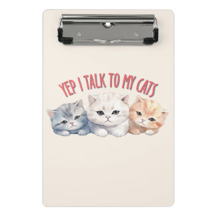 Yep, I Talk to My Cats – Adorable Trio Cat Design Mini Clipboard