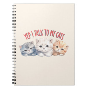 Yep, I Talk to My Cats – Adorable Trio Cat Design Notebook