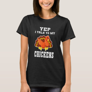 Yep I Talk To My Chickens Dabbing Chicken Farmer T-Shirt