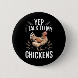 Yep, I Talk To My Chickens Funny Ckyard Chicken Hu 6 Cm Round Badge