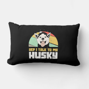 Yep I Talk To My Husky Siberian Lumbar Cushion