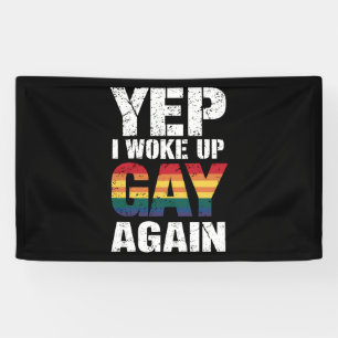 Yep I Woke Up Gay Again Pride Rainbow Queer Gay  Banner