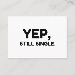 Yep, Still Single Business Card