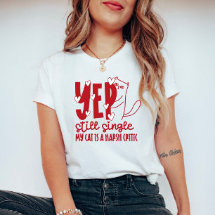 Yep Still Single Funny Judging Cat Anti-Valentine T-Shirt