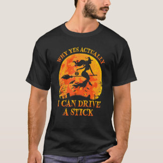 Yes Actually I Can Drive A Stick Halloween 2022 T-Shirt