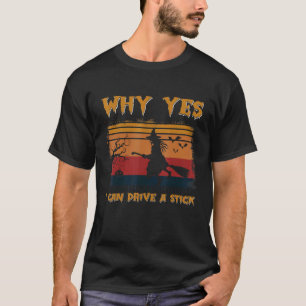 Yes Actually I Can Drive A Stick Halloween Retro V T-Shirt