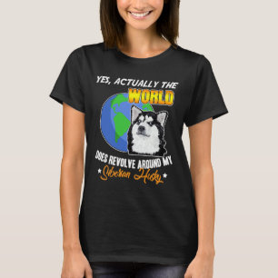 Yes Actually The World Does Revolve Around My Sibe T-Shirt