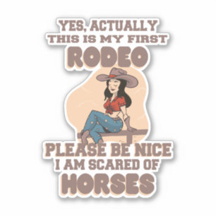 YES, ACTUALLY THIS IS MY FIRST RODEO PLEASE BE NIC