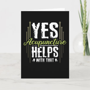 Yes Acupuncture Helps With That, Acupuncture Card