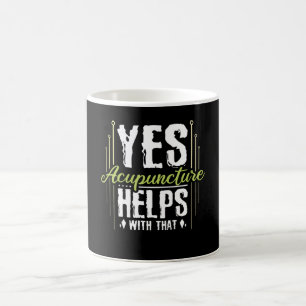 Yes Acupuncture Helps With That, Acupuncture Coffee Mug