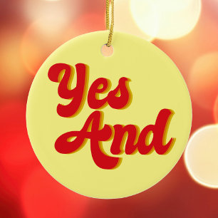 Yes And Improv Comedy Christmas Ceramic Ornament