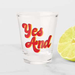 Yes And Improv Comedy Shot Glass